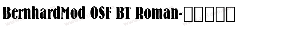 BernhardMod OSF BT Roman字体转换